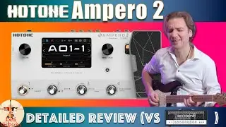Hotone Ampero 2 Review: the King of value for money? (vs tube amp, pedals & with new demo song)