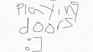 Playing doors XD