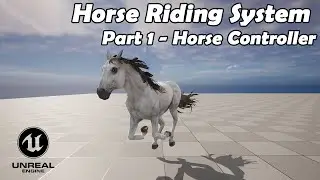 Unreal Engine Horse Riding System - Part 01 (Horse Controller)
