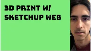 3D print using Sketchup Web