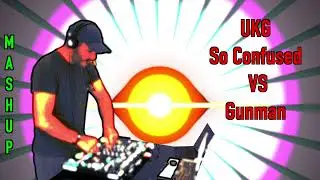 UK Garage So Confused Vs Gunman Mashup Mix