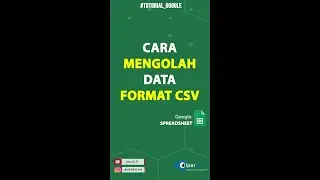 Cara Mengolah Data Format CSV di Google Sheet #shorts
