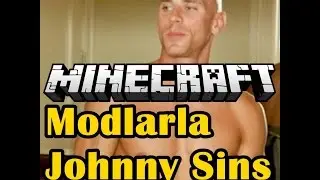Minecraft Modlarla johnny sins - Mod Macerası #1