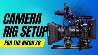 Putting Together A Video Camera Rig for the Nikon Z8 With The 