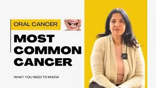 Debunking the Myth: Dr. Sharmin Reveals the Alarming Truth About Oral Cancer in India