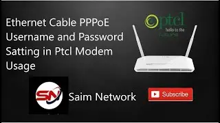 Ptcl Modem Ethernet Cable Uses Ppppoe Username and Password