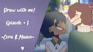Draw with me! || Episode • 1 || Cora & Mason