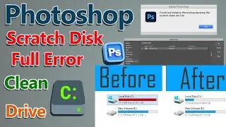 How To Fix Photoshop Scratch Disk Full error | Photoshop Not Loaded | Cleanup C Drive Memory