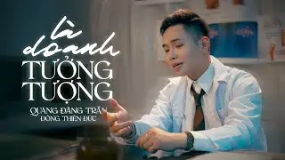 LÀ DO ANH TƯỞNG TƯỢNG - QUANG ĐĂNG TRẦN x ĐÔNG THIÊN ĐỨC | DEMO