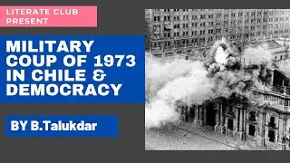 military coup of 1973 in Chile /re establishment of democracy / role of america in Chile/  democracy