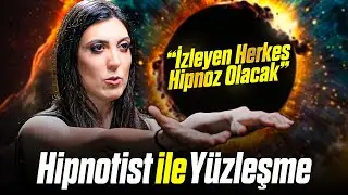HİPNOTİST İLE YÜZLEŞME! "İzleyenler Hipnoz Olacak!"