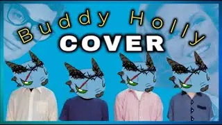 I LoOk JuST LiKe BuDdY HoLLy!!! (Buddy Holly Weezer Cover)