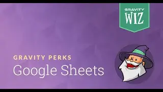 Crash Course: Gravity Forms to Google Sheets