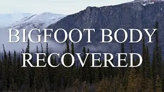 BIGFOOT BODY RECOVERED (Part 1) - Mountain Beast Mysteries Episode 25