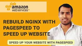 Rebuild Nginx with PageSpeed on AWS to optimize website performance | Website speed optimization
