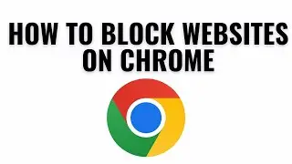 How To Block Websites from Chrome