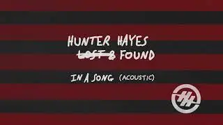 Hunter Hayes - In A Song (Lost & Found) (Acoustic) (Official Audio)