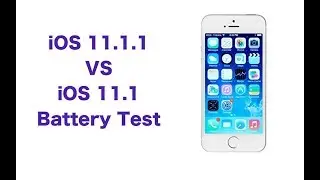 iOS 11.1.1 vs. iOS 11.1 - BATTERY TEST (iPHONE 5S Edition) 