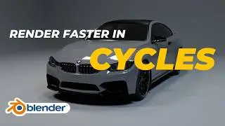 How to Render Faster in Blender Cycles Mode?