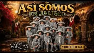 Así Somos en Jalisco - Mariachi Vargas de Tecaliltán
