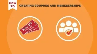 How To : Creating Coupons And Memberships