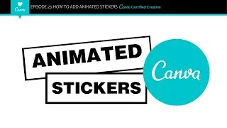 How To Create Animated Posts And Use Stickers In Canva