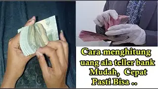 Cara Menghitung Uang ala Teller Bank, Mudah Pasti Bisa