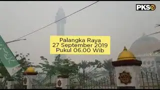 Update dampak Kabut Asap di Kota Palangka Raya 27/9/2019