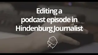 How to edit a podcast episode in Hindenburg Journalist [Screencast]