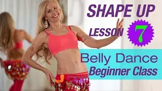 Shape Up with Belly Dance LESSON 7 - Beginner Class