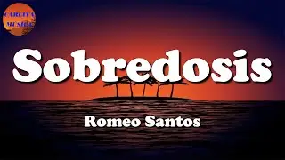🎵 Romeo Santos - Sobredosis, ft Ozuna (Letras\Lyric)