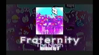 Fraternity - The Ninth [9 REMIX]