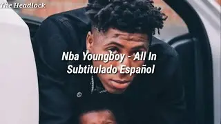 Nba Youngboy - All in (SUBTITULADO ESPAÑOL)