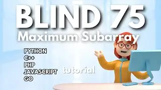Blind 75 Maximum Subarray in Python, Javascript, PHP, C++ & Go