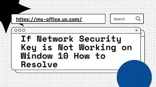 If Network Security Key is Not Working on Window 10 How to Resolve it