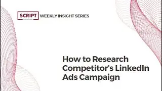 How to Research Competitor’s LinkedIn Ads Campaign