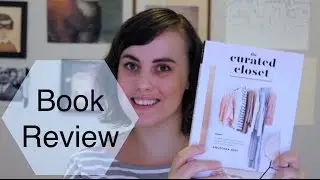 Book Review: The Curated Closet by Anuschka Rees | Minimalist Capsule Wardrobe