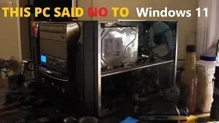 Windows 11 just would not install on this PC - I had to drop an install on it!