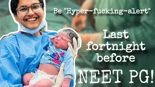 A fortnight before NEET PG- Revision and Exam day strategy!