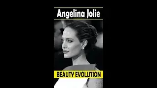 ANGELINA JOLIE BEAUTY EVOLUTION | ANGELINA JOLIE | ANGELINA JOLIE BEAUTY  #angelinajolie