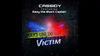 Cassidy- Victim feat Eazy The Block Captain