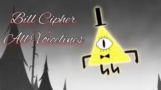 Gravity Falls Bill Cipher All Voicelines