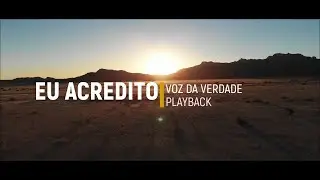 EU ACREDITO - VOZ DA VERDADE - PLAYBACK COM LETRA