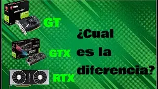 ¿Cual es la diferencia entre GT GTX RTX? En unos minutos