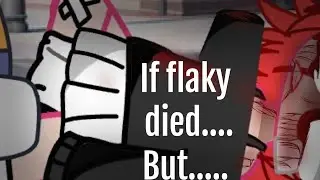 if flaky died... but?... gacha club htf flippy x flaky just an au very short
