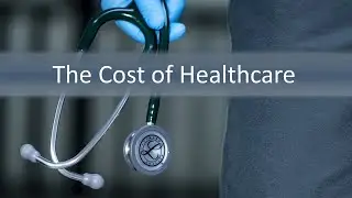 The Cost of Healthcare