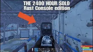 THE 2400 HOUR SOLO - Rust Console Edition