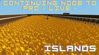 CONTINUING NOOB TO PRO - LIVE - Islands - Roblox