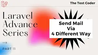 Laravel Advance Series Hindi Part 11 | Send Mail via 4 Different Method | The Test Coder