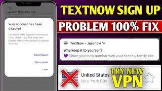 TextNow is unavailable in your country problem 2024 | How to create textnow account 2024